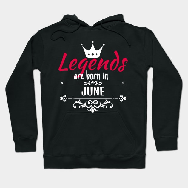 Legends are born in June Hoodie by boohenterprise